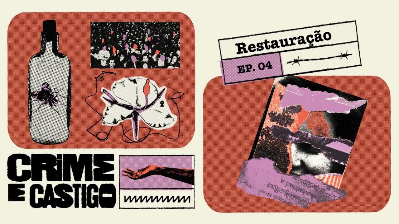 4. Restauração | Podcast Crime e Castigo