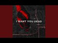 I Want You Dead