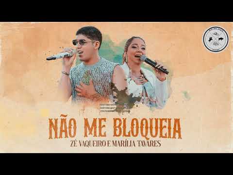 Zé Vaqueiro e Marília Tavares - Não Me Bloqueia(Ao Vivo)