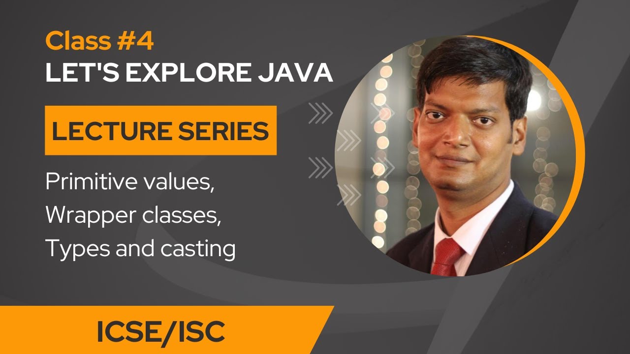 Class 4: Primitive values, Wrapper classes, Types and casting