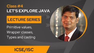 Class 4: Primitive values, Wrapper classes, Types and casting