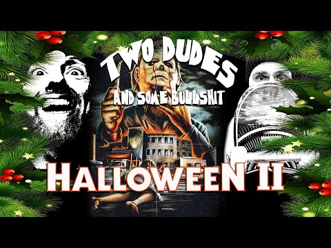 Two Dudes & Some Bullshit EP 92: HALLOWEEN 2 (1981)