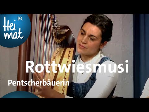 Rottwiesmusi: Pentscherbäuerin | Trachtler- und Musikantentreffen | BR Heimat - die beste Volksmusik