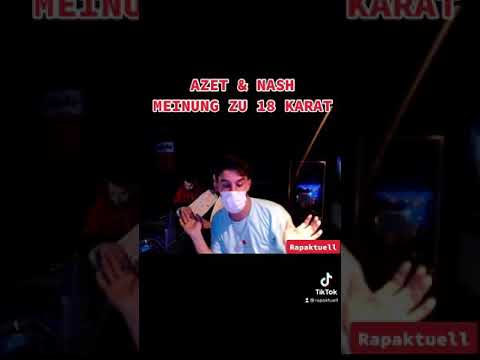 MEINUNG ZU 18 KARAT? AZET & NASH REAGIEREN!