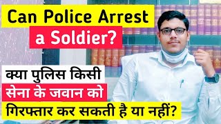 Can Police Arrest a Soldier in India?