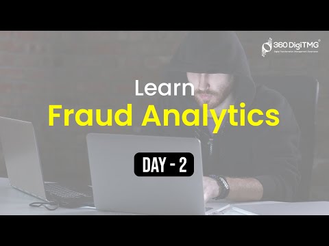 Fraud Analytics | 8 Hours Course | Day 1 | 360DigiTMG
