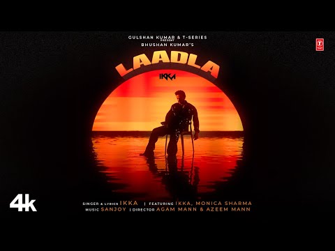 Laadla (Official Music Video) IKKA Feat. Monica Sharma | Sanjoy | Bhushan Kumar