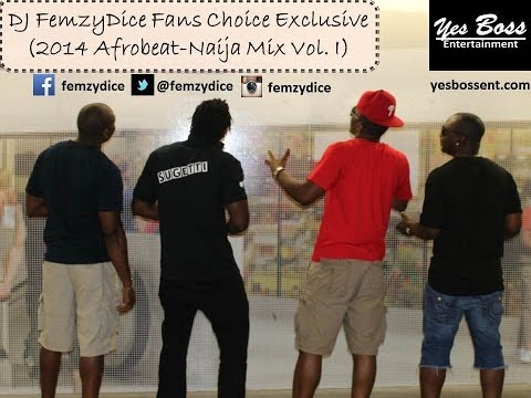 2014 DJ FemzyDice Fans Choice Exclusive Afrobeat Mix Vol I