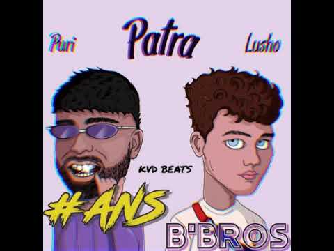 PURI - PATRA ( #ANS x B'BROS )