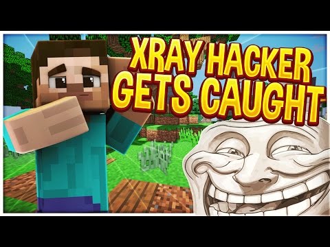 XRAY HACKER GETS CAUGHT (Minecraft Trolling)