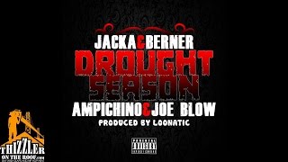 The Jacka & Berner ft. Ampichino & Joe Blow - Drought Season (Prod. by Loonatic) [Thizzler.com]