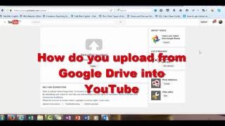 How to upload videos from Google Drive into YouTube