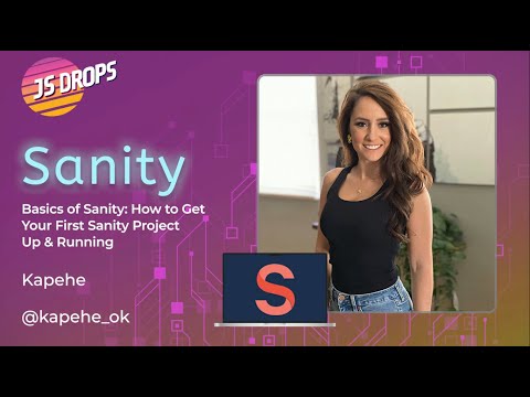 Basics of Sanity with Kapehe | JS Drops