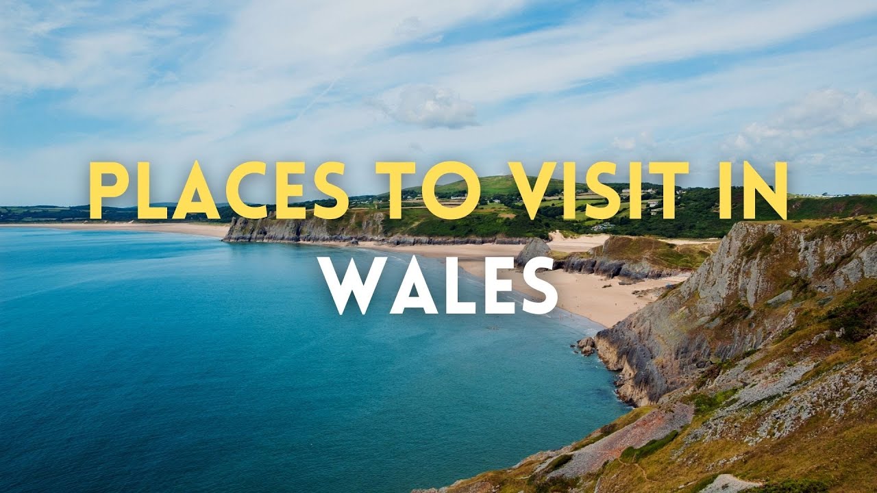 Top 10 Places in Wales to Visit | United Kingdom
