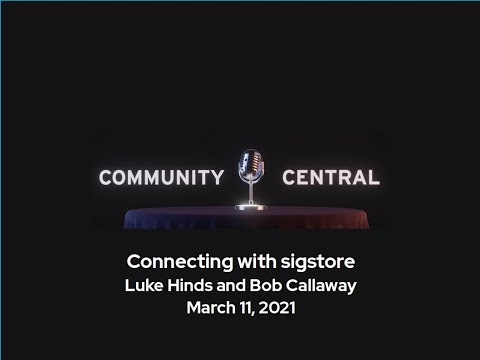 Community Central: Connecting with sigstore