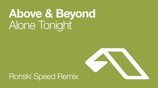 Above &amp; Beyond - Alone Tonight (Ronski Speed Remix)