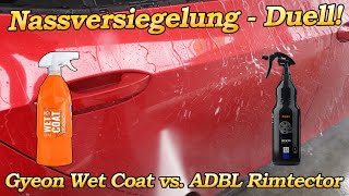 Duell der Nassversiegelungen! GYEON Q²M WetCoat vs. ADBL Rimtector Vergleich! Was kann der Neuling?