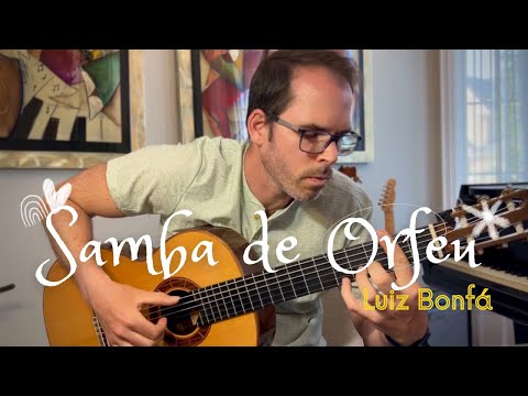 Samba De Orfeu (the way it was meant to be played) Luiz Bonfa
