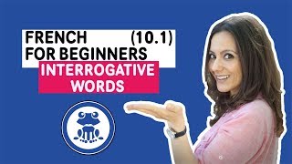 French for Beginners Lesson 10.1: How to ask questions with interrogative