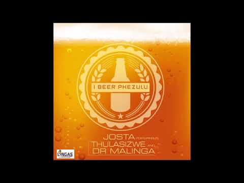 Josta ft Thulasizwe and Dr Malinga   I Beer Phezulu