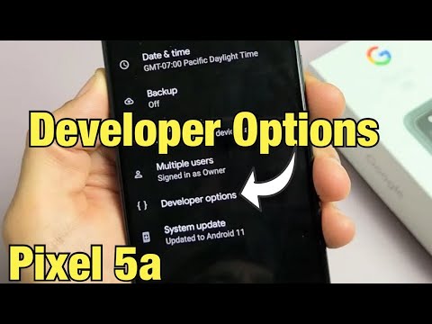 Pixel 5a: How to Enable "Developer Options" Mode