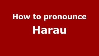 How to pronounce Hărău