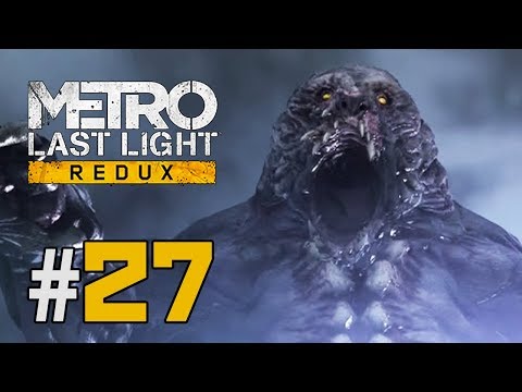 "THE GARDEN" Metro: Last Light Redux - Gameplay Walkthrough (Part 27)