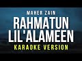 Rahmatun Lil Alameen Maher Zain Karaoke