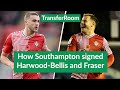 How Southampton Signed Harwood-Bellis and Fraser