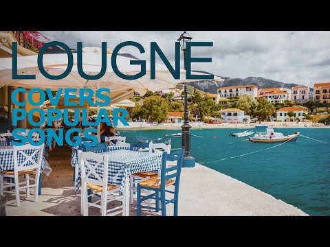 LOUNGE Covers Popular Songs 2023