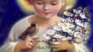 Reach Out To Jesus - Elvis Presley