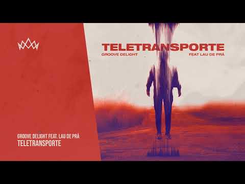 Groove Delight - Teletransporte (feat. Lau de Prá)