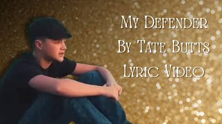 My Defender by Tate Butts - Lyric Video
