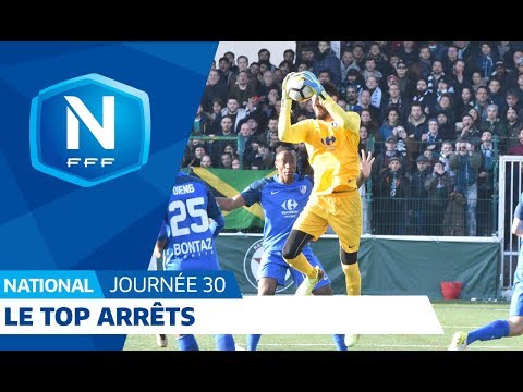 Le Top Arrêts (J30) I National FFF 2018