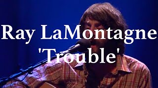 Download lagu RAY LAMONTAGNE /// Trouble (Live at St. Luke's) mp3 Download lagu RAY LAMONTAGNE /// Trouble (Live at St. Luke's) mp3