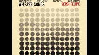 Sergi Felipe - Whisper Songs - Carpenter's Deleight