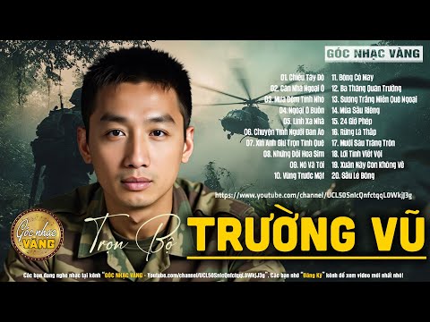 CHIỀU TÂY ĐÔ - TRƯỜNG VŨ➤NHẠC BOLERO LÍNH TRƯỜNG VŨ ĐẶC BIỆT HAY MÊ➤NHẠC VÀNG XƯA TRƯỜNG VŨ ĐỈNH CAO