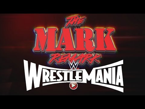 The Mark Remark - Wrestlemania XXXI - Part 1 - LittleKuriboh