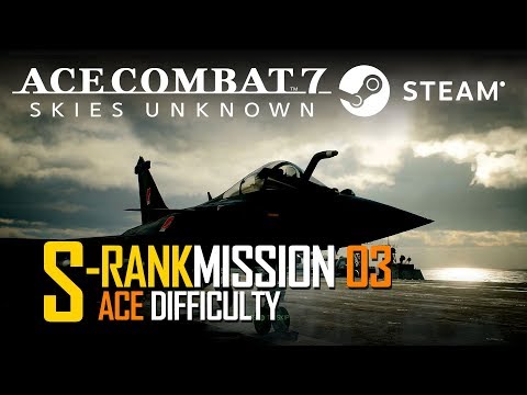 Ace Combat 7: Mission 3 Two-pronged Strategy | S Rank | ACE Difficulty - PC / STEAM - No Commentary