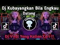 DJ KUBAYANGKAN BILA ENGKAU DATANG DJ PENJAGA HATI VIRAL TIK TOK TERBARU 2024