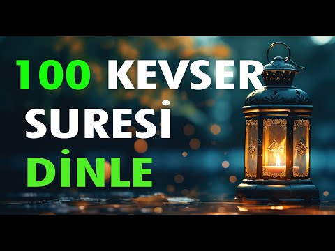 100  KEVSER SURESİ DİNLE