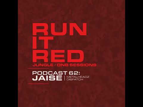 Run It Red - Podcast 62 - Jaise (Jungle/DnB MIx)