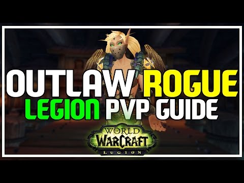OUTLAW ROGUE PVP GUIDE LEGION - World of Warcraft PvP 7.0.3 Video
