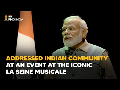 PM addresses Indian Community at an event at the iconic La Seine Musicale