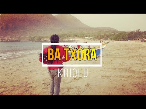 Ba Txora - Kriolu