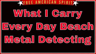 Beach Metal Detecting What metal detector and accessories I carry while beach treasure hunting