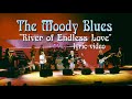 THE MOODY BLUES "River Of Endless Love" lyric video with images. Created by Visualize Prog.
