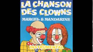 La Chanson Des Clowns - Marcel & Mandarine - Instrumental