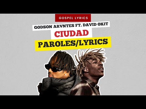 Godson Arvntes (ft. David Okit) - CIUDAD (Paroles)