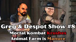 Greg & Despot Show #8 Animal Farm | Mortal Kombat | Pragmata